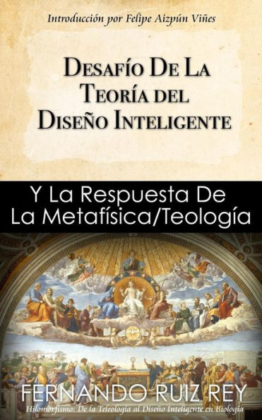 Desaf?o De La Teor?a Del Diseno Inteligente: Y La Respuesta De La Metaf?sica/Teolog?a (Spanish Edition)