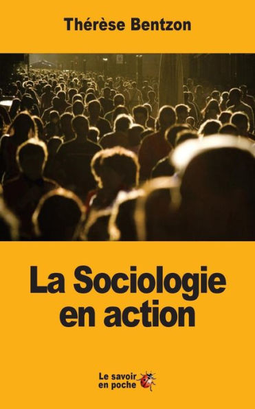 La Sociologie En Action (French Edition)