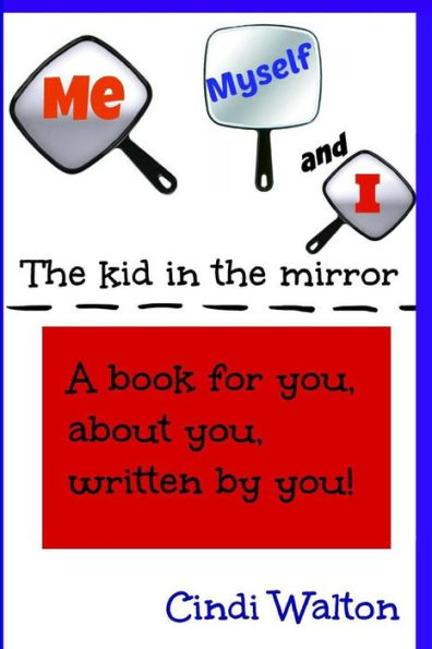 Me, Myself And I...The Kid In The Mirror