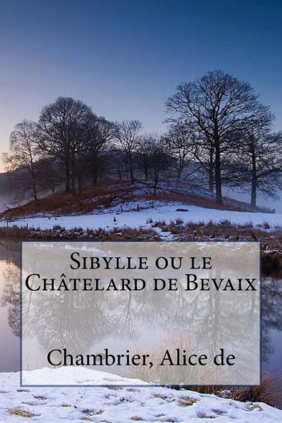 Sibylle Ou Le ChAtelard De Bevaix (French Edition)