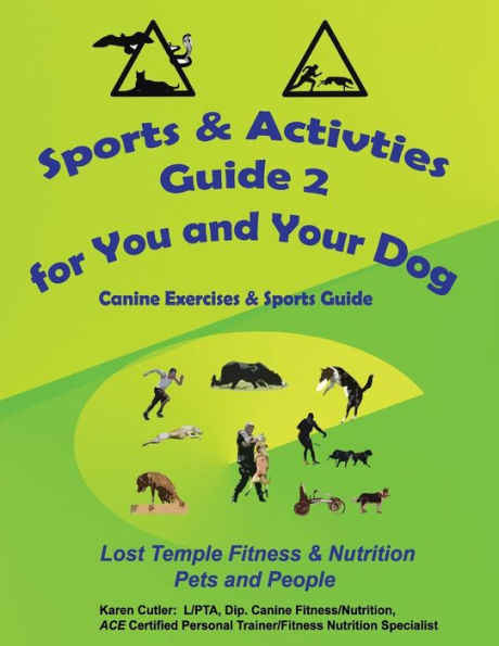 Sports & Activities Guide For You & Your Dog 2: Lost Temple Fitness Canine Exercises & Sports Guide