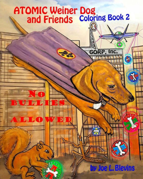 Atomic Weiner Dog And Friends Book 2: No Bullies Allowed
