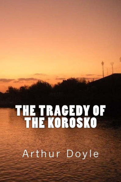 The Tragedy Of The Korosko - 9781548123109