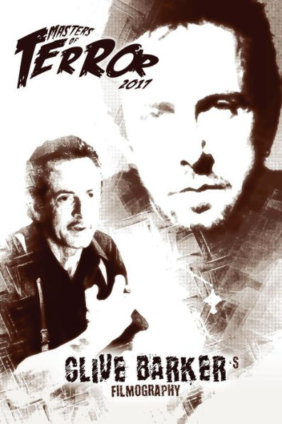 Masters Of Terror: Clive Barker's Filmography (2017) - 9781548123659
