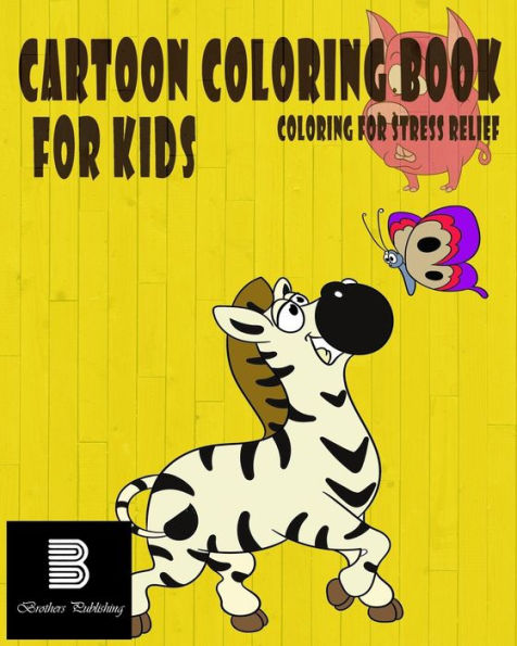Cartoon Coloring Book For Kids: Coloring For Stress Relief