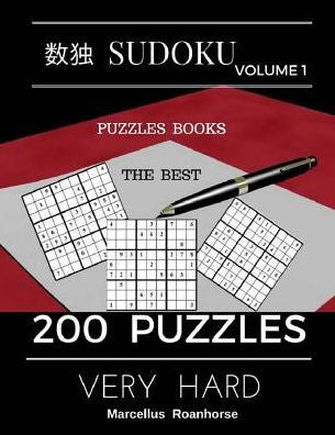 Sudoku Volume 1 Puzzles Books The Best 200 Puzzles Very Hard: 200 Puzzles (Very Hard) (Sudoku Puzzles Books)