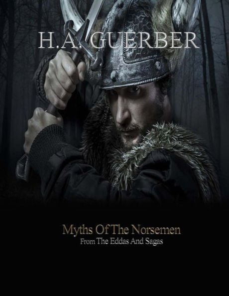 Myths Of The Norsemen - 9781548138592