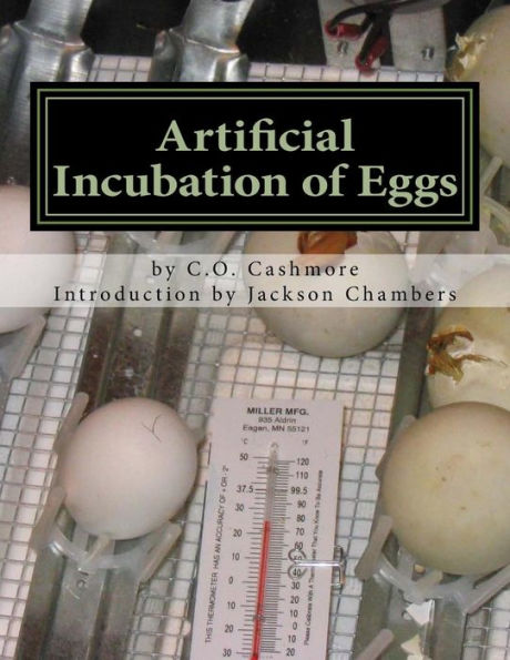 Artificial Incubation Of Eggs: 'thrashed Out' Theoretically, Practically And Historically