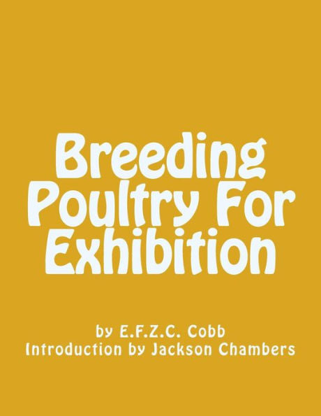 Breeding Poultry For Exhibition - 9781548171070