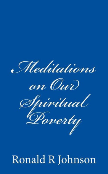 Meditations On Our Spiritual Poverty
