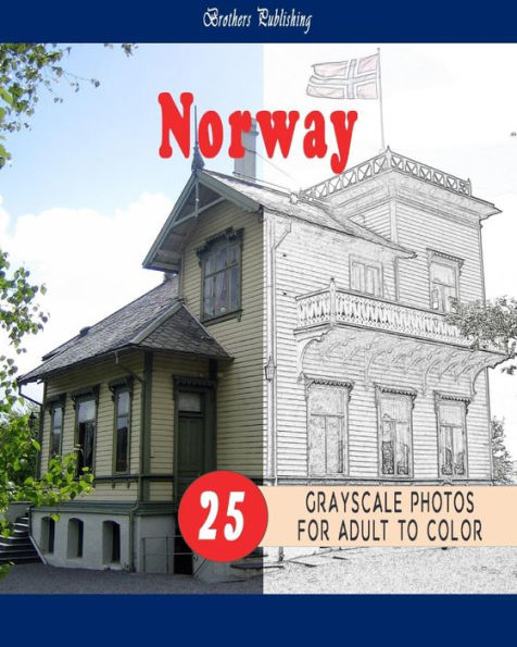 Cities Grayscale Coloring Book For Adult Landmarks In Norway Grayscale Coloring Book: Cities Grayscale Coloring Book For Adult Landmarks In Norway ... Coloring Book For Adult Landmarks) (Volume 1)