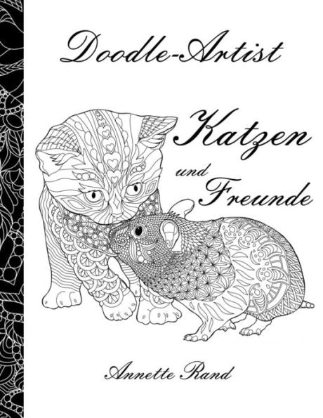 Doodle-Artist - Katzen Und Freunde: Ein Ausmalbuch Fur Erwachsene (German Edition)