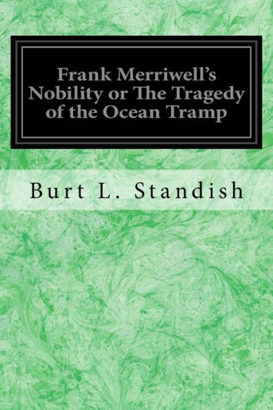 Frank Merriwell's Nobility Or The Tragedy Of The Ocean Tramp
