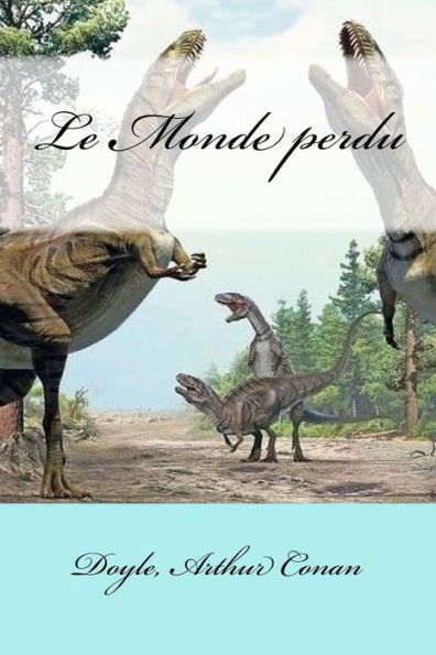 Le Monde Perdu (French Edition) - 9781548185800