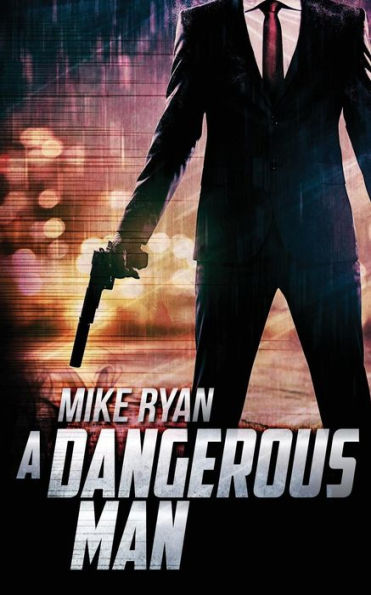 A Dangerous Man - 9781548192006