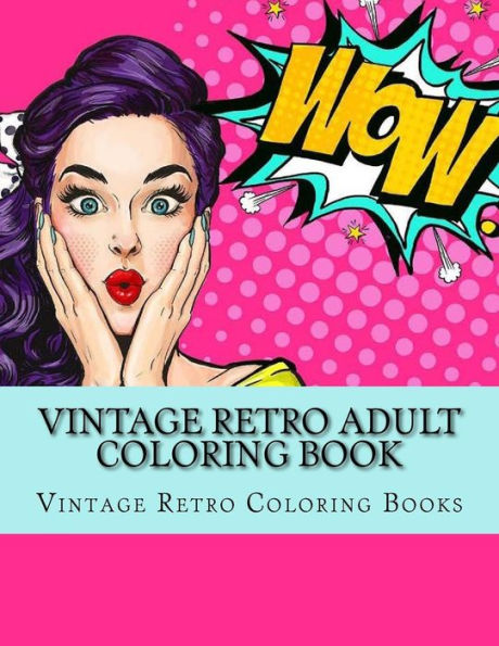 Vintage Retro Adult Coloring Book: Large One Sided Vinatge Retro Coloring Book For Grownups. Easy 1950's Designs For Relaxation