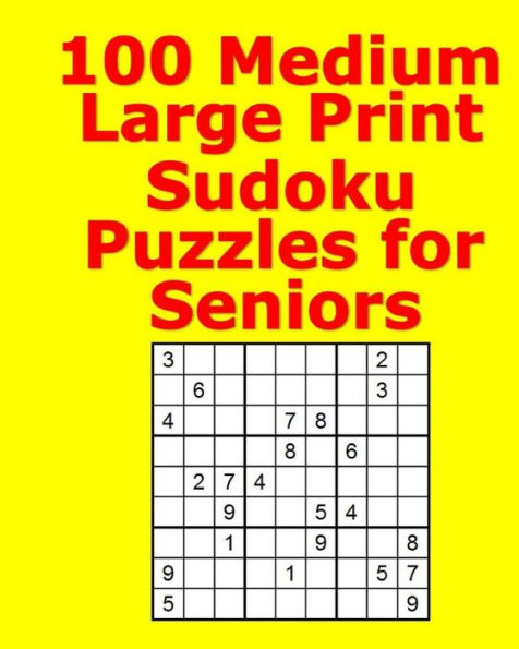 100 Medium Large Print Sudoku Puzzles For Seniors