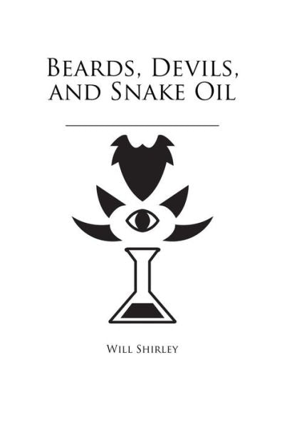 Beards, Devils, And Snake Oil (The Smellybeard Saga) (Volume 1)