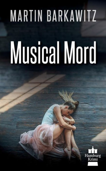 Musical Mord (Soko Hamburg - Ein Fall Fur Heike Stein) (Volume 2) (German Edition)