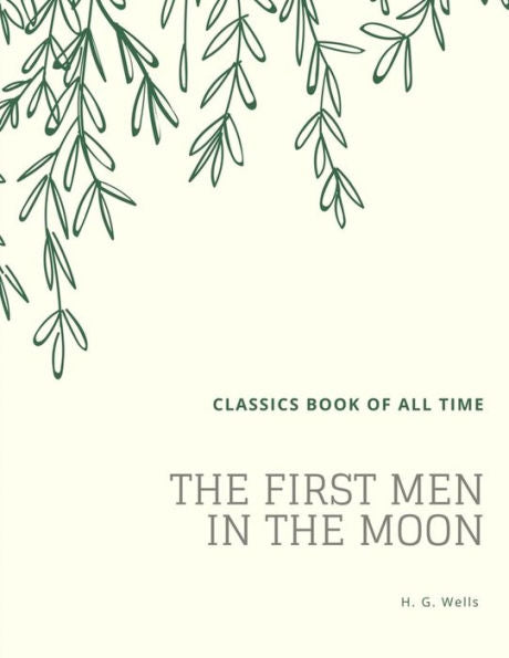 The First Men In The Moon - 9781548207236