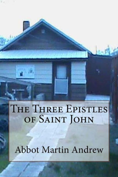 The Three Epistles Of Saint John
