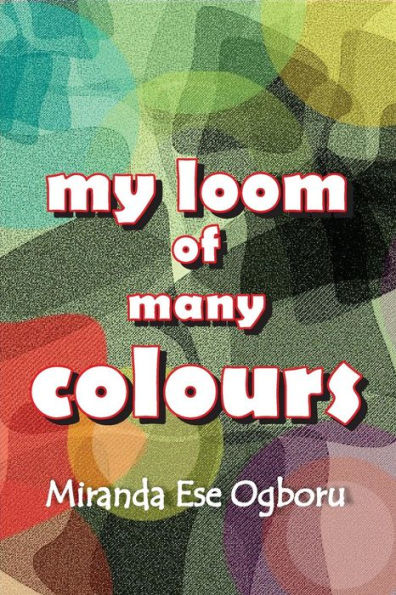 My Loom Of Many Colours