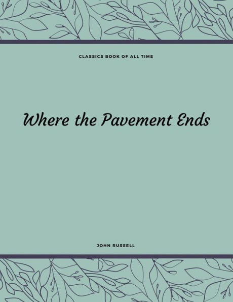 Where The Pavement Ends - 9781548211479