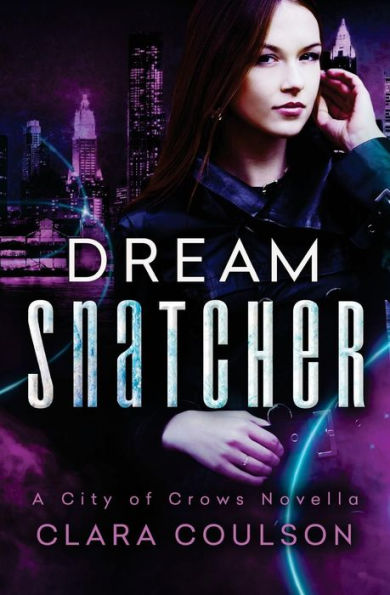 Dream Snatcher: A City Of Crows Novella