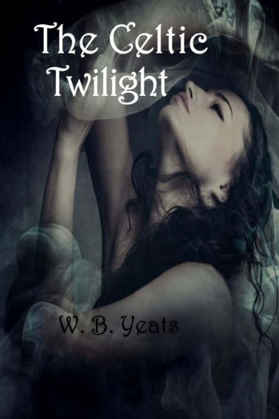 The Celtic Twilight - 9781548217006