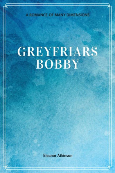 Greyfriars Bobby - 9781548229382