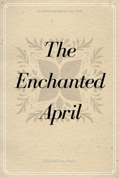 The Enchanted April - 9781548231156