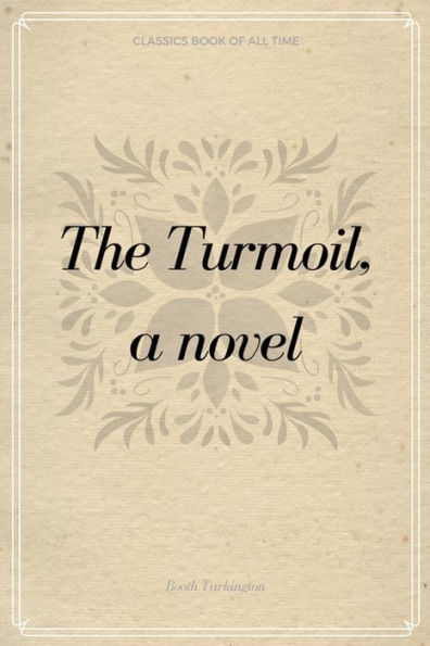 The Turmoil, A Novel