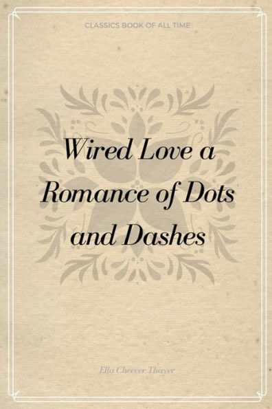 Wired Love A Romance Of Dots And Dashes