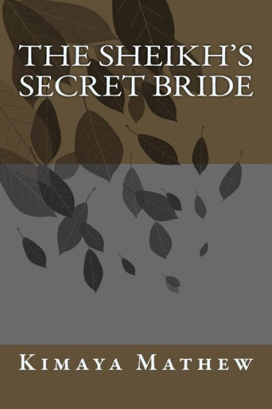 The Sheikh's Secret Bride (The Sheikh Series)