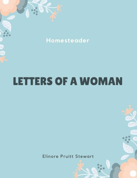 Letters Of A Woman Homesteader - 9781548239350