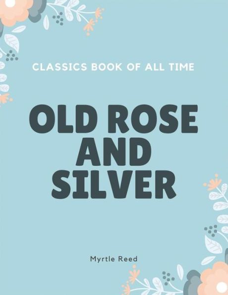 Old Rose And Silver - 9781548240059