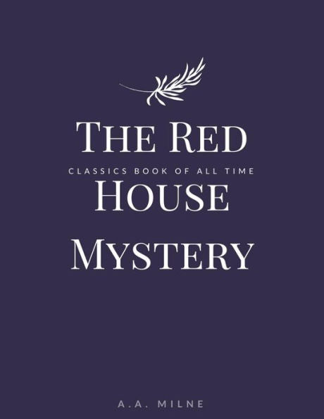 The Red House Mystery - 9781548241070