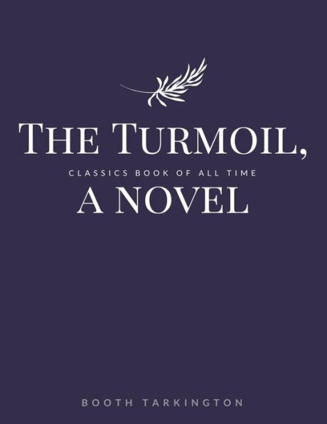 The Turmoil, A Novel - 9781548242077