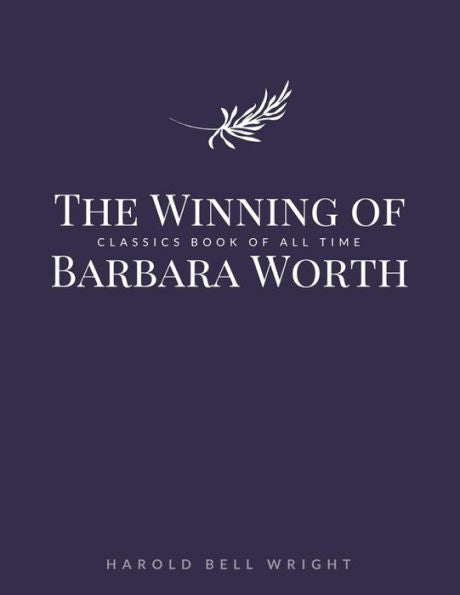 The Winning Of Barbara Worth - 9781548242213