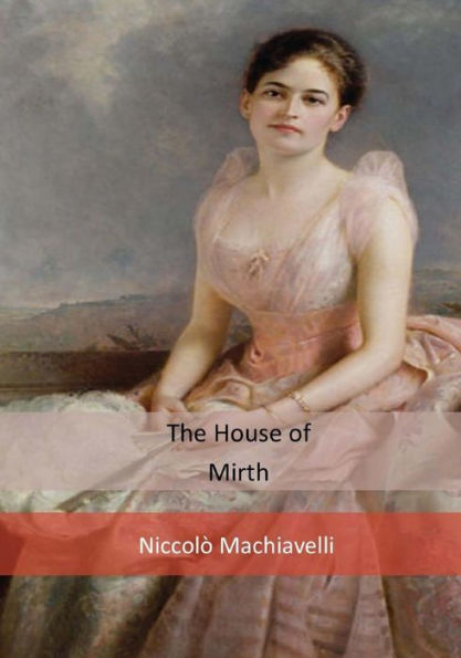 The House Of Mirth - 9781548243630