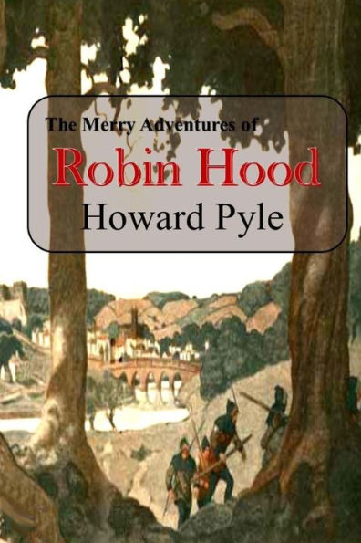 The Merry Adventures Of Robin Hood - 9781548245016