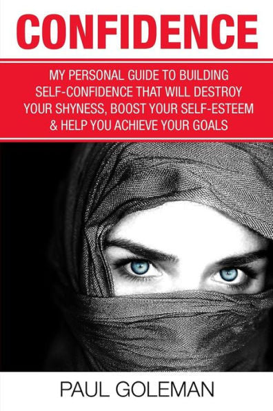Confidence Code: An Easy And Step-By-Step Approach To Overcome Self-Doubt & Low Self-Esteem (You Are A Badass Book)