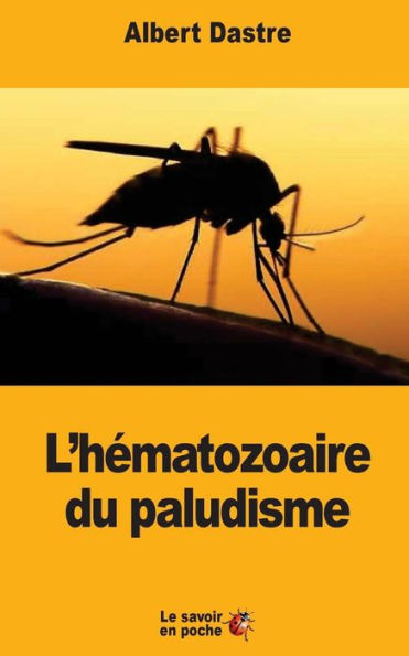L’Hématozoaire Du Paludisme (French Edition)