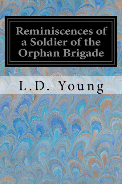 Reminiscences Of A Soldier Of The Orphan Brigade - 9781548250652