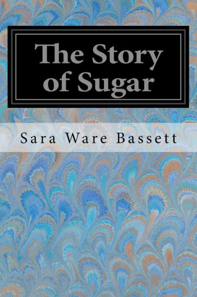 The Story Of Sugar - 9781548250713