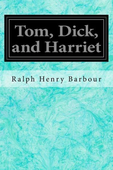 Tom, Dick, And Harriet