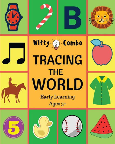 Tracing The World: Letters, Words & Numbers - Early Learning Ages 3+