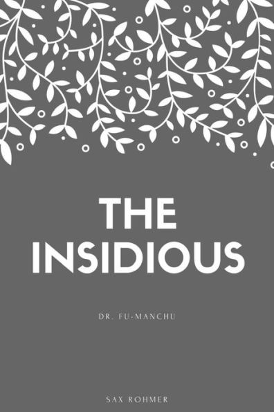 The Insidious Dr. Fu-Manchu - 9781548268589
