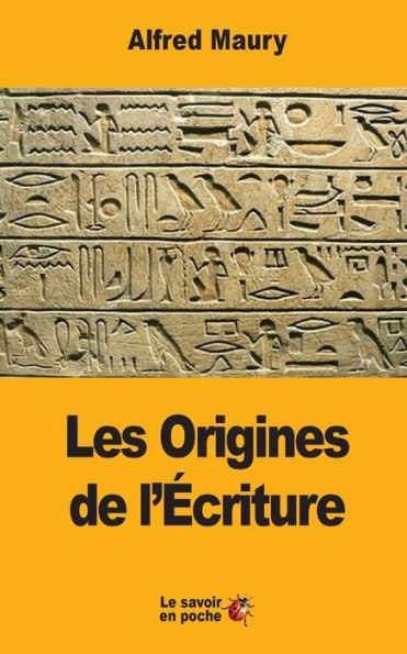 Les Origines De L’Écriture (French Edition)