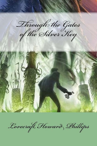 Through The Gates Of The Silver Key - 9781548273873